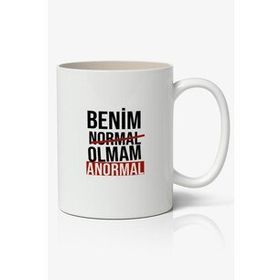 Benim Normal Olmam Anormal Yazılı Baskılı Kupa