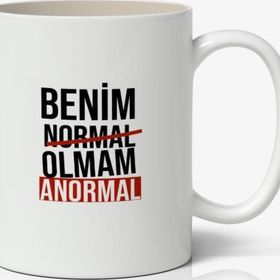 Benim Normal Olmam Anormal Yazılı Baskılı Kupa