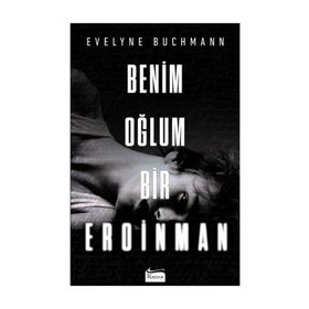 Benim Oğlum Bir Eroinman - Evelyne Buchmann