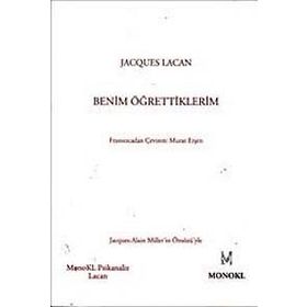 BENIM ÖĞRETTİKLERİM - JACQUES LACAN