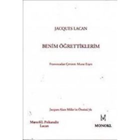 BENIM ÖĞRETTİKLERİM - JACQUES LACAN