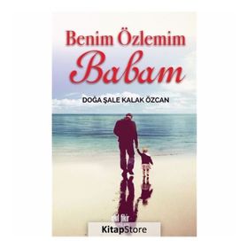 Benim Özlemim Babam - Doğa Şale Kalak Özcan