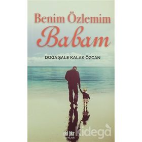 Benim Özlemim Babam - Doğa Şale Kalak Özcan