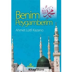 Benim Peygamberim - ahmet lutfu kazanci