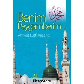 Benim Peygamberim - ahmet lutfu kazanci