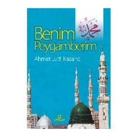 Benim Peygamberim - ahmet lutfu kazanci