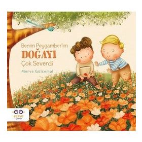 Benim Peygamber'im Doğayı Çok Severdi Cezve Çocuk Yayınları