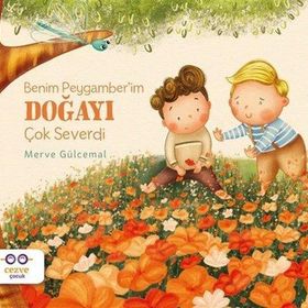 Benim Peygamber'im Doğayı Çok Severdi Cezve Çocuk Yayınları
