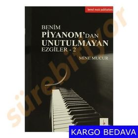 Benim Piyanom’dan Unutulmayan Ezgiler - 2 - Mine Mucur