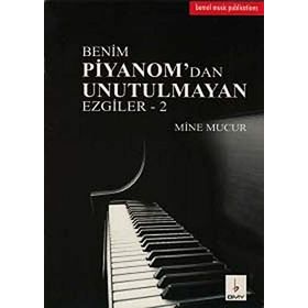 Benim Piyanom’dan Unutulmayan Ezgiler - 2 - Mine Mucur