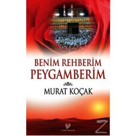 BENIM REHBERIM PEYGAMBERIM - MURAT KOÇAK