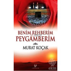 BENIM REHBERIM PEYGAMBERIM - MURAT KOÇAK