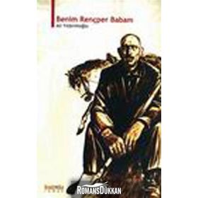 BENIM RENÇPER BABAM - ALI YILDIRIMOĞLU