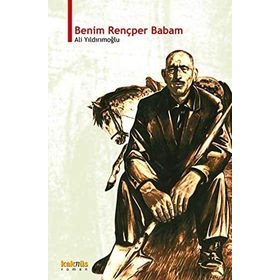 BENIM RENÇPER BABAM - ALI YILDIRIMOĞLU