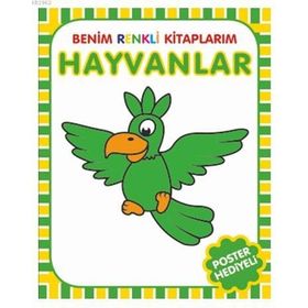 BENIM RENKLI KITAPLARIM : HAYVANLAR - GENEL
