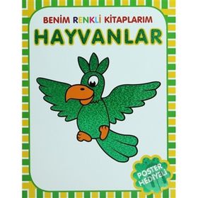 BENIM RENKLI KITAPLARIM : HAYVANLAR - GENEL