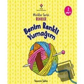 Benim Renkli Yumağım - Minikler Serisi Renkler - TÜBİTAK Yayınları