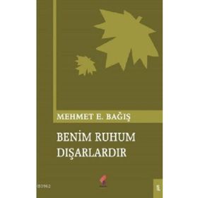 Benim Ruhum Dışarlardır - Mehmet Emin Bağış