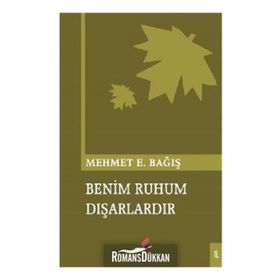 Benim Ruhum Dışarlardır - Mehmet Emin Bağış