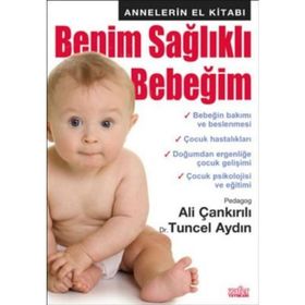 BENIM SAĞLIKLI BEBEĞİM - ALI ÇANKIRILI;TUNCEL AYDIN