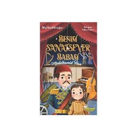 Benim Sanatsever Babam Abdülhamid Han - İkbal Betül Armağan