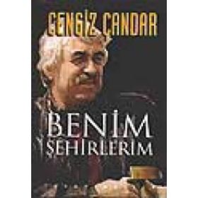 BENIM ŞEHİRLERİM - CENGIZ ÇANDAR
