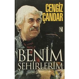 BENIM ŞEHİRLERİM - CENGIZ ÇANDAR