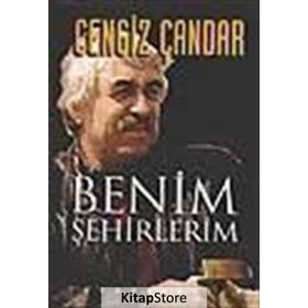 BENIM ŞEHİRLERİM - CENGIZ ÇANDAR