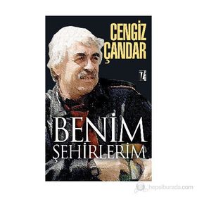 BENIM ŞEHİRLERİM - CENGIZ ÇANDAR