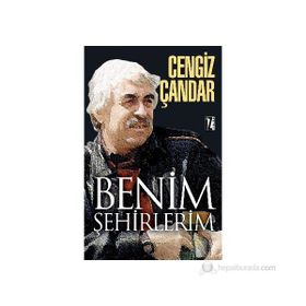 BENIM ŞEHİRLERİM - CENGIZ ÇANDAR
