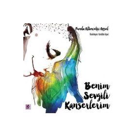 Benim Sevgili Kanserlerim - Funda Altınçekiç Aysel