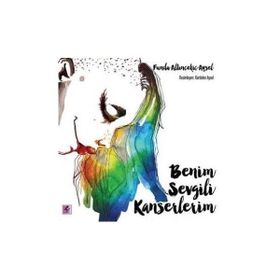 Benim Sevgili Kanserlerim - Funda Altınçekiç Aysel