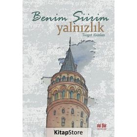 Benim Şiirim Yalnızlık- Turgut Akaslan