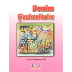 BENIM ŞİZOFRENİLERİM - SUNAR BİRSÖZ