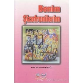 BENIM ŞİZOFRENİLERİM - SUNAR BİRSÖZ