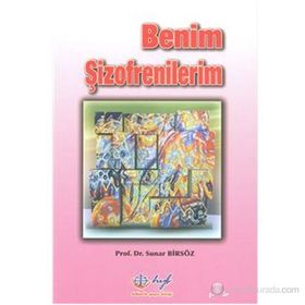BENIM ŞİZOFRENİLERİM - SUNAR BİRSÖZ