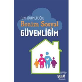 Benim Sosyal Güvenliğim - Fuat Tütüncüoğlu