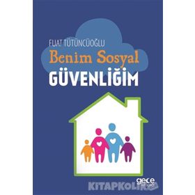 Benim Sosyal Güvenliğim - Fuat Tütüncüoğlu