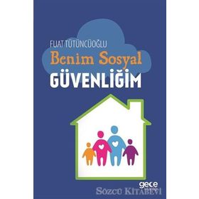 Benim Sosyal Güvenliğim - Fuat Tütüncüoğlu