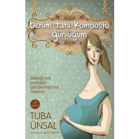 Benim Tatlı Komposto Günlüğüm - Tuba Ünsal
