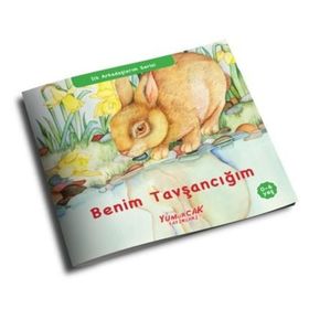 Benim Tavşancığım - İlk Arkadaşlarım Serisi - Yumurcak Yayınları