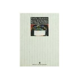 BENIM TEK İSTEDİĞİM BIR KITAP YAZMAKTI - DUDU AKPINAR