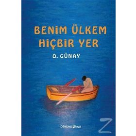 Benim Ülkem Hiçbir Yer - Osman Günay