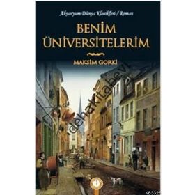 Benim Üniversitelerim - Maxim Gorky