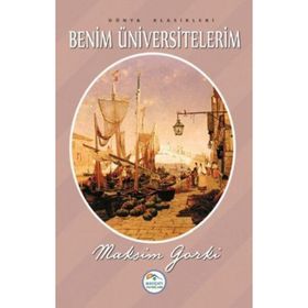 Benim Üniversitelerim - Maxim Gorky