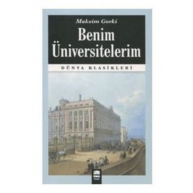 Benim Üniversitelerim - Maxim Gorky