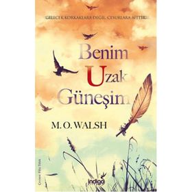 Benim Uzak Güneşim - M. O. Walsh