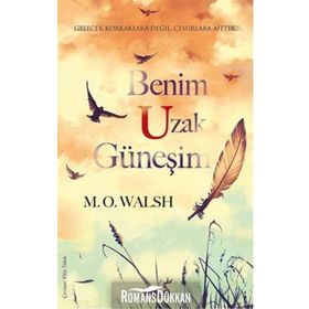 Benim Uzak Güneşim - M. O. Walsh