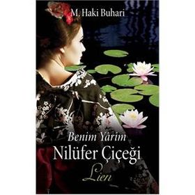 Benim Yarim Nilüfer Çiçeği – Lien - M. Haki Buhari