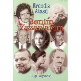 Benim Yazarlarım - Erendiz Atasü